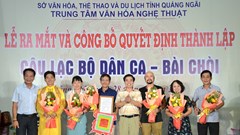 Quảng Ngãi ra mắt Câu lạc bộ dân ca – bài chòi