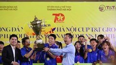 Đội Thái Nguyên T&T vô địch Giải bóng đá nữ quốc tế Hà Nội