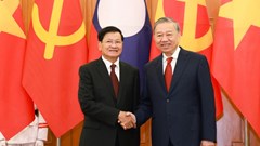 Củng cố nền tảng chính trị vững chắc, đưa quan hệ Việt - Lào ngày càng đi vào chiều sâu