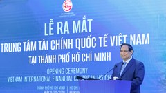 Thủ tướng: Đưa Trung tâm Tài chính Quốc tế trở thành nhân tố chủ lực đóng góp thực chất cho sự phát triển của đất nước