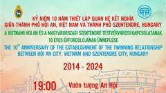 Kỷ niệm 10 năm kết nghĩa giữa thành phố Hội An và Szentendre 