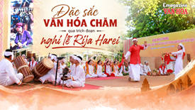 (Emagazine) Đặc sắc văn hóa Chăm qua trích đoạn nghi lễ Rija Harei 