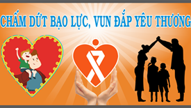 Tháng hành động quốc gia về phòng, chống bạo lực gia đình: "Chấm dứt bạo lực, vun đắp yêu thương"