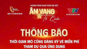 Đăng ký nhận vé miễn phí concert “Âm vang Tổ quốc”