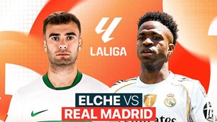 Nhận định trận đấu Elche vs Real Madrid, 3h00 ngày 24.11: Phá dớp sân khách hay tiếp tục lao đao?