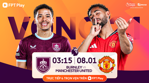 Link xem trực tiếp Ngoại hạng Anh: Burnley vs Man United, 3h15 ngày 8.1