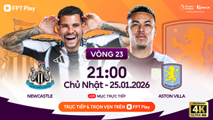 Link xem trực tiếp Newcastle vs Aston Villa, 21h00 ngày 25.1, vòng 23 Ngoại hạng Anh