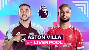 Nhận định trận đấu Aston Villa vs Liverpool, 2h00 ngày 16.5: Dắt tay nhau bước tiếp