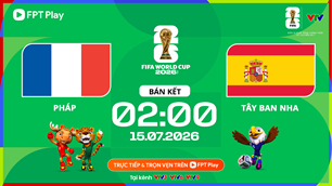 Link xem trực tiếp Pháp vs Tây Ban Nha, 2h00 ngày 15.7 - bán kết World Cup 2026