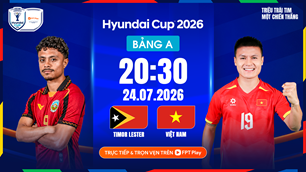 Nhận định trận đấu Việt Nam vs Timor Leste, 20h30 ngày 24.7: Ra quân tưng bừng