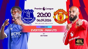 Link xem trực tiếp Everton vs Man United, 20h00 ngày 6.9 - vòng 3 Ngoại hạng Anh
