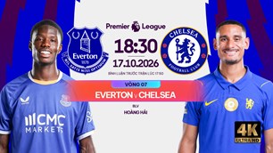 Link xem trực tiếp Everton vs Chelsea, 18h30 ngày 17.10 - vòng 7 Ngoại hạng Anh 