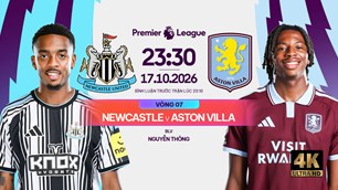 Nhận định trận đấu Newcastle vs Aston Villa, 23h30 ngày 17.10: Cục diện khó lường