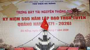 Trưng bày tư liệu, sách chào mừng 555 năm thành lập đạo Thừa tuyên Quảng Nam