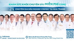 Khám sức khỏe chuyên sâu miễn phí với 24 chuyên gia đầu ngành của Vinmec tại Khánh Hòa