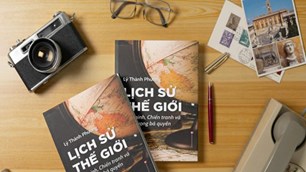 Ra mắt sách “Lịch sử Thế giới: Văn minh, Chiến tranh và Tham vọng bá quyền”