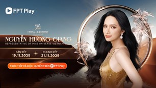 Miss Universe 2025 phát sóng độc quyền trên FPT Play
