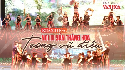 (Emagazine) Khánh Hòa: Di sản văn hóa thăng hoa trong vũ điệu đa sắc 2026