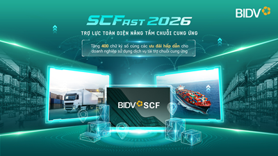 BIDV SCFast 2026 - Giải pháp toàn diện hỗ trợ doanh nghiệp trong chuỗi cung ứng