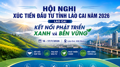 Sắp diễn ra Hội nghị Xúc tiến đầu tư tỉnh Lào Cai năm 2026