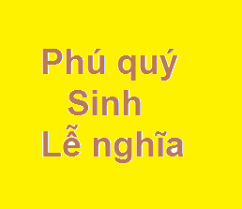 “Phú quý và lễ nghĩa” thời nay