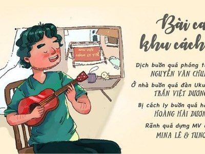 Bài ca khu cách ly chống dịch Covid-19 của Nguyễn Văn Chung gây sốt