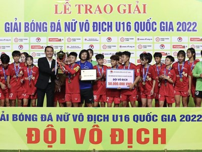 Bế mạc Giải bóng đá nữ U16 Quốc gia 2022