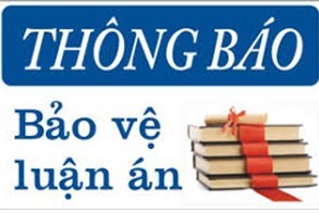 Thông báo bảo vệ luận án tiến sĩ
