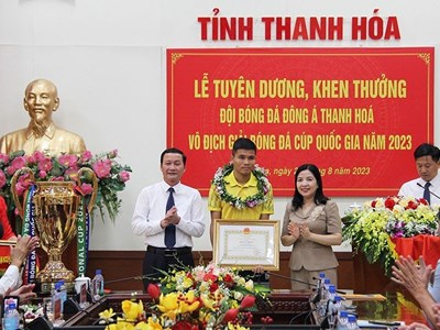 Tuyên dương đội bóng đá Thanh Hóa lần đầu tiên Vô địch Cúp Quốc gia