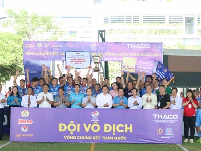 Bế mạc Giải Bóng đá công nhân toàn quốc 2023