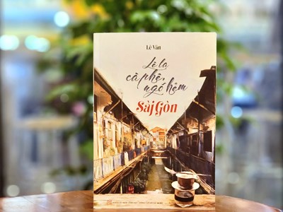 Tác phẩm “Lê la cà phê, ngõ hẻm Sài Gòn”: Kể câu chuyện về những nơi chốn đời thường của người Sài Gòn