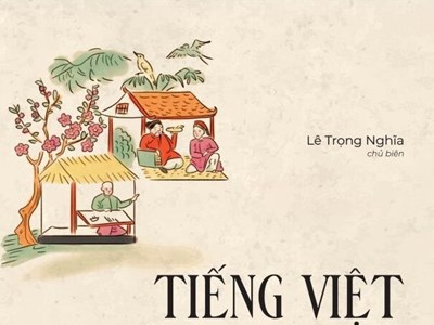Đọc “Tiếng Việt ân tình” để thêm yêu, để gìn giữ và phát huy tiếng Việt