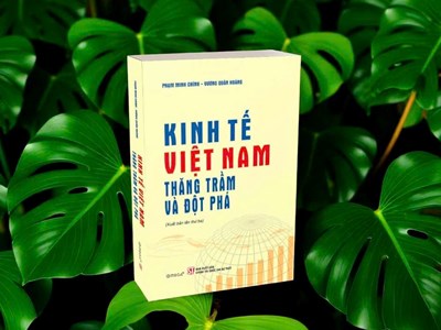 “Kinh tế Việt Nam - Thăng trầm và đột phá“: Góc nhìn xuyên suốt một hành trình đổi mới