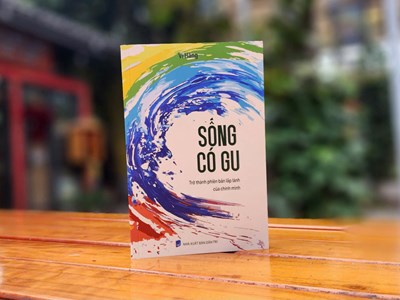 Khi “Sống có gu” không chỉ là phong cách mà là cách mỗi người lựa chọn sống