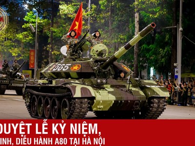 [Trực tiếp] Sơ duyệt Lễ kỷ niệm, diễu binh, diễu hành A80 tại Hà Nội