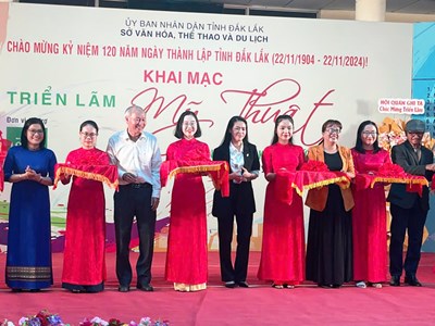 Triển lãm mỹ thuật mừng 120 năm Ngày thành lập tỉnh Đắk Lắk