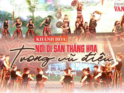 (Emagazine) Khánh Hòa: Di sản văn hóa thăng hoa trong vũ điệu đa sắc 2026