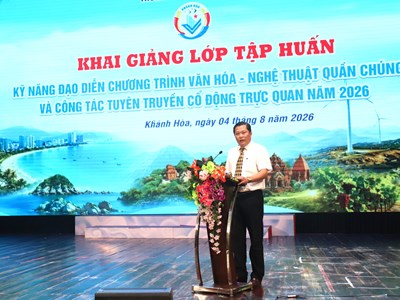 Khánh Hòa: Khai mạc lớp tập huấn kỹ năng dàn dựng nghệ thuật và tuyên truyền trực quan năm 2026