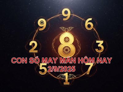 Con số may mắn hôm nay thứ 3 ngày 2.9.2025 của 12 con giáp