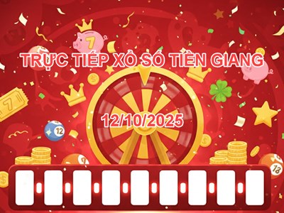 XSTG 12.10 | Trực tiếp kết quả xổ số Tiền Giang hôm nay Chủ nhật