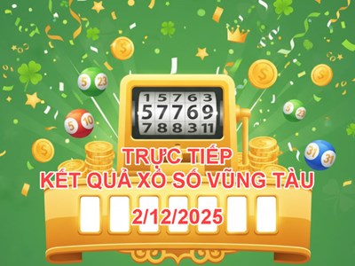 XSVT 2.12 | Trực tiếp kết quả xổ số Vũng Tàu hôm nay thứ 3