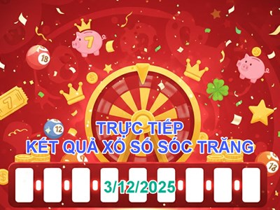 XSST 3.12 | Trực tiếp kết quả xổ số Sóc Trăng hôm nay thứ 4