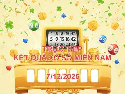 XSMN 7.12 | Trực tiếp kết quả xổ số miền Nam hôm nay Chủ nhật