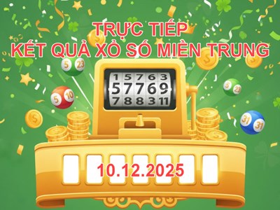 XSMT 10.12 | Trực tiếp kết quả xổ số miền Trung hôm nay thứ 4