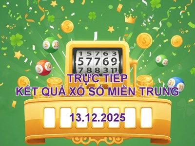 XSMT 13.12 | Trực tiếp kết quả xổ số miền Trung hôm nay thứ 7
