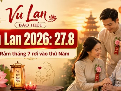 Lễ Vu Lan 2026 là ngày nào? Rằm tháng 7 rơi vào thứ mấy?