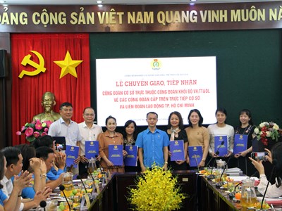 Chuyển giao công đoàn cơ sở trực thuộc về các công đoàn cấp trên