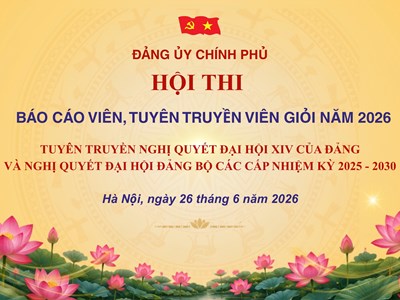 Ngày mai, Hội thi Báo cáo viên, Tuyên truyền viên giỏi Đảng bộ Chính phủ năm 2026