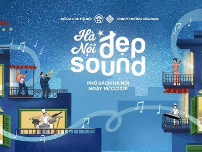 Cuối tuần này, hãy cùng trải nghiệm “Hà Nội Đẹp Sound” 
