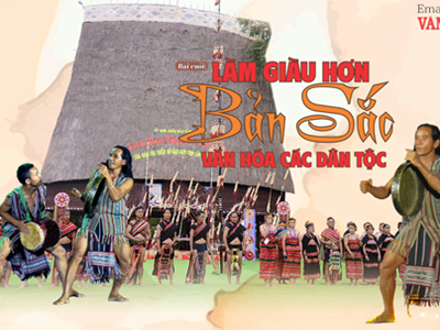 (Emagazine) Bài cuối - Làm giàu hơn bản sắc văn hóa các dân tộc